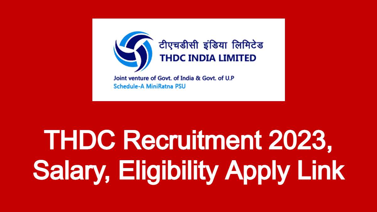 THDC Recruitment 2023, Salary, Eligibility Apply Link